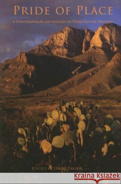 Pride of Place: A Contemporary Anthology of Texas Nature Writing Taylor, David 9781574412079 University of North Texas Press - książka
