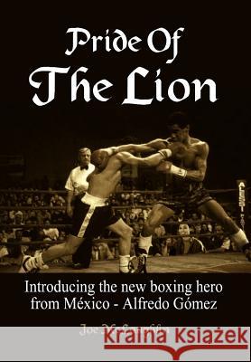 Pride Of The Lion: Introducing the new boxing hero from México - Alfredo Gómez McLaughlin, Joe 9781410787538 Authorhouse - książka