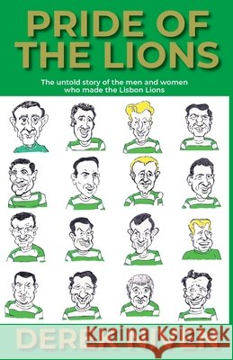 Pride of the Lions: The untold story of the men and women who made the Lisbon Lions Niven, Derek 9780993555121 Corkerhill Press - książka