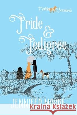 Pride & Pedigree Jennifer Moore 9781954615472 Carpe Vitam Press - książka