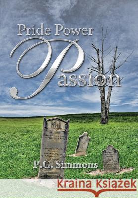 Pride Power Passion P. G. Simmons 9781499027150 Xlibris Corporation - książka