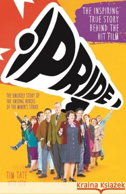Pride: The Inspiring True Story Behind the Hit Film Tim Tate 9781786062918 John Blake Publishing Ltd - książka
