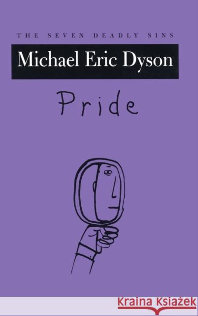 Pride: The Seven Deadly Sins Dyson, Michael Eric 9780195160925 Oxford University Press - książka