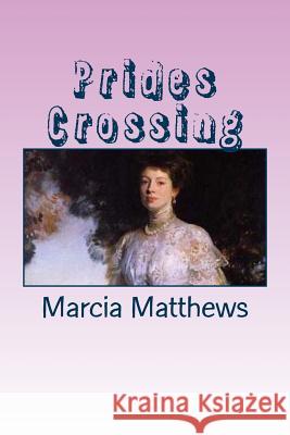 Prides Crossing Marcia K. Matthews 9781502957986 Createspace - książka