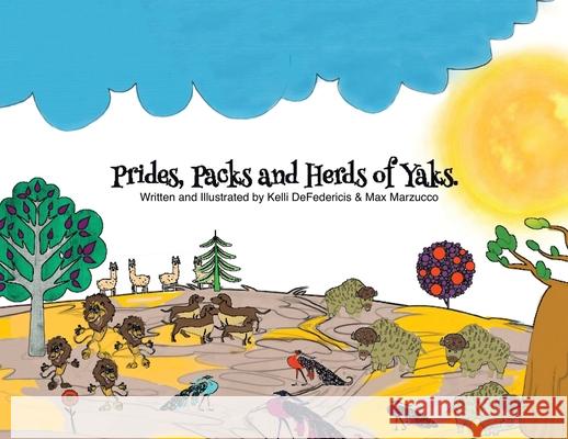Prides, Packs and Herds of Yaks Kelli Defedericis 9781662901287 Gatekeeper Press - książka