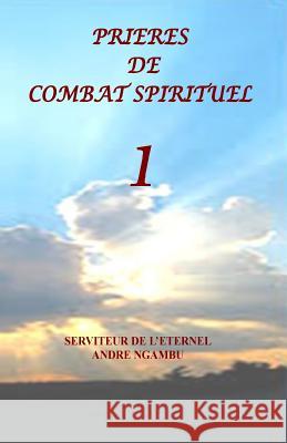 Prieres de Combat Spirituel Andre Ngambu 9781516899555 Createspace - książka
