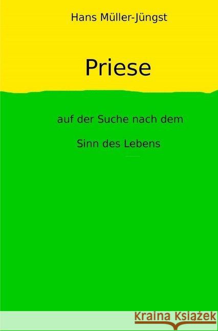 Priese : auf der Suche nach dem Sinn des Lebens Müller-Jüngst, Hans 9783748513599 epubli - książka