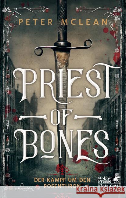 Priest of Bones : Der Kampf um den Rosenthron McLean, Peter 9783608964141 Klett-Cotta - książka