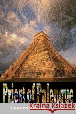 Priest of Palenque Leanna L. McKay 9781480016118 Createspace - książka