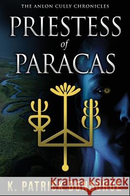 Priestess of Paracas K. Patrick Donoghue 9780999761472 Leaping Leopard Enterprises, LLC - książka