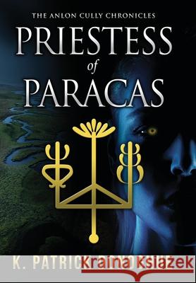 Priestess of Paracas K. Patrick Donoghue 9780999761496 Leaping Leopard Enterprises, LLC - książka