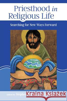 Priesthood in Religious Life: Searching for New Ways Forward Stephen Bevans Robin Ryan 9780814684542 Liturgical Press - książka