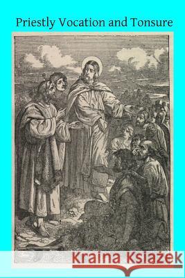 Priestly Vocation and Tonsure L. Bacue Brother Hermenegil 9781495922947 Createspace - książka
