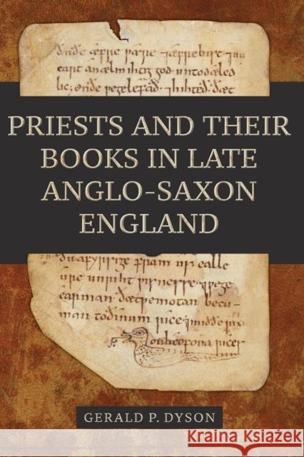 Priests and Their Books in Late Anglo-Saxon England Gerald P. Dyson 9781783276387 Boydell Press - książka