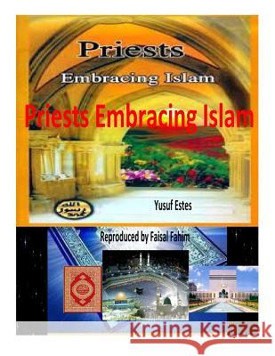 Priests Embracing Islam Yusuf Estes 9781519166210 Createspace - książka