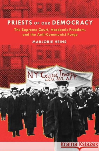 Priests of Our Democracy: The Supreme Court, Academic Freedom, and the Anti-Communist Purge Heins, Marjorie 9781479860609 New York University Press - książka