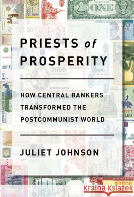 Priests of Prosperity: How Central Bankers Transformed the Postcommunist World Juliet Johnson 9781501700224 Cornell University Press - książka