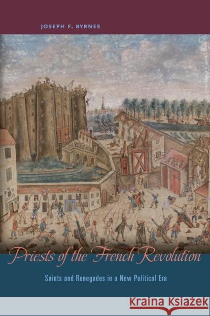 Priests of the French Revolution Joseph Byrnes   9780271063782 Penn State University Press - książka