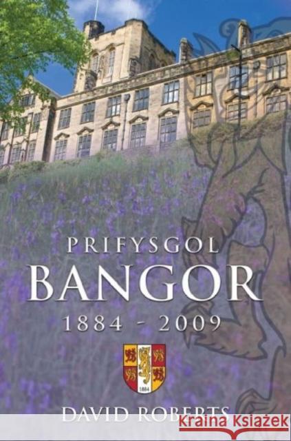 Prifysgol Bangor 1884-2009  9780708322307 University of Wales Press - książka