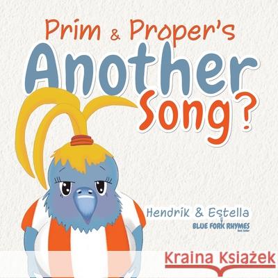 Prim and Proper's Another Song? Hendrik Maarten Artist Estella 9781922508355 Marchien Press - książka