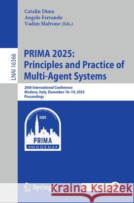 Prima 2025: Principles and Practice of Multi-Agent Systems: 26th International Conference, Modena, Italy, December 16-19, 2025, Proceedings Catalin Dima Angelo Ferrando Vadim Malvone 9783032135612 Springer - książka