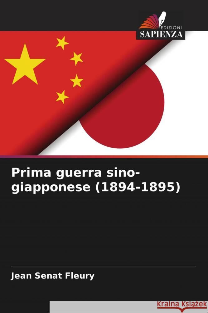 Prima guerra sino-giapponese (1894-1895) Sénat Fleury, Jean 9786205844731 Edizioni Sapienza - książka