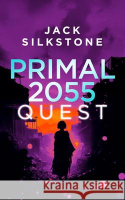 PRIMAL 2055 - Quest Jack Silkstone 9781036703837 Vinci Books Ltd. - książka