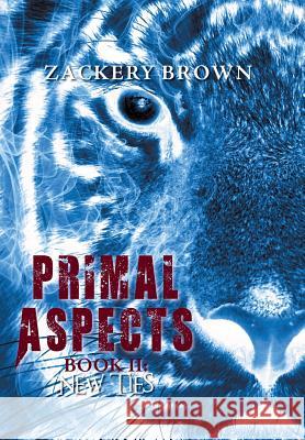 Primal Aspects Book 2: New Ties Zackery Brown 9781525518492 FriesenPress - książka