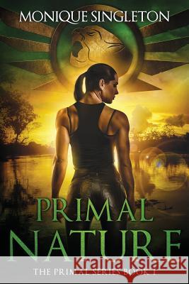 Primal Nature: Primal Series, Book I MS Monique Singleton 9781978037816 Createspace Independent Publishing Platform - książka
