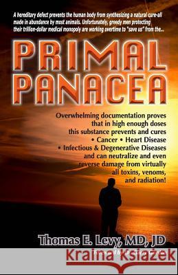 Primal Panacea Thomas E. Levy MD Jd Levy MD Garry Gordon 9780983772804 Medfox Publishing - książka