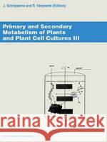 Primary and Secondary Metabolism of Plants and Plant Cell Cultures III Schripsema, J. 9780792333630 Kluwer Academic Publishers - książka