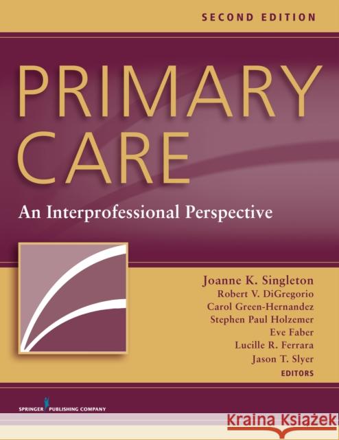 Primary Care: An Interprofessional Perspective Singleton, Joanne K. 9780826171474 Springer Publishing Company - książka