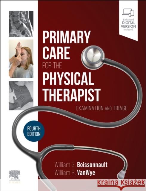 Primary Care for the Physical Therapist: Examination and Triage William G. Boissonnault William R. Vanwye 9780443121876 Elsevier - książka