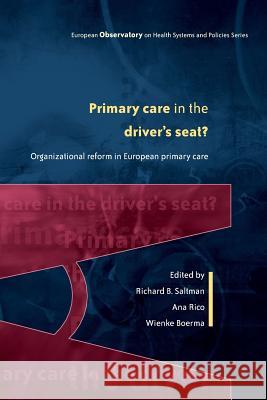 Primary Care in the Driver's Seat? Richard Saltman, Ana Rico, Wienke Boerma 9780335213658 Open University Press - książka