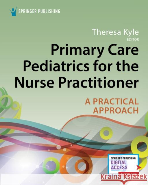 Primary Care Pediatrics for the Nurse Practitioner: A Practical Approach  9780826140944 Springer Publishing Company - książka