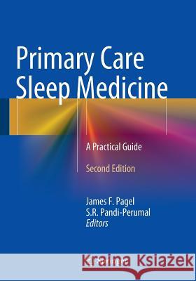 Primary Care Sleep Medicine: A Practical Guide Pagel, James F. 9781493911844 Springer - książka