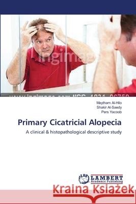 Primary Cicatricial Alopecia Al-Hilo, Maytham 9783659639470 LAP Lambert Academic Publishing - książka