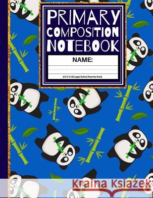 Primary Composition Notebook: Cute Panda with Bamboo Sticks Kindergarten Composition Notebook Creative School Co 9781072607045 Independently Published - książka