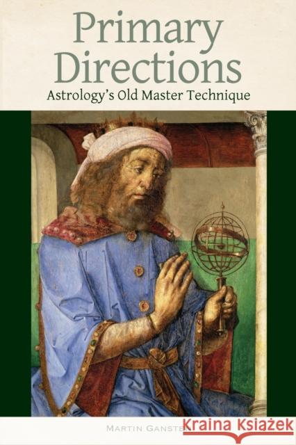Primary Directions - Astrology's Old Master Technique Martin Gansten 9781902405391 Wessex Astrologer Ltd - książka