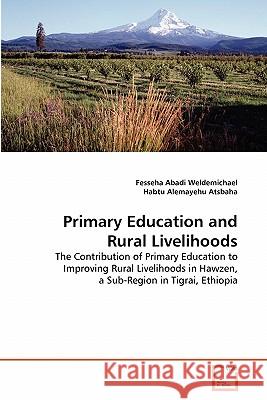 Primary Education and Rural Livelihoods Fesseha Abadi Weldemichael Habtu Alemayeh 9783639328356 VDM Verlag - książka