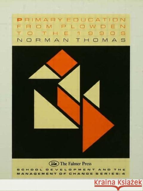 Primary Education from Plowden to the 1990s Thomas, Norman 9781850007081 Taylor & Francis - książka