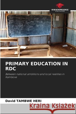 PRIMARY EDUCATION IN RDC TAMBWE HERI, David 9786209507892 Our Knowledge Publishing - książka