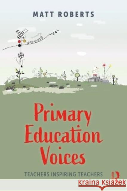 Primary Education Voices Matthew Roberts 9781032308913 Taylor & Francis Ltd - książka