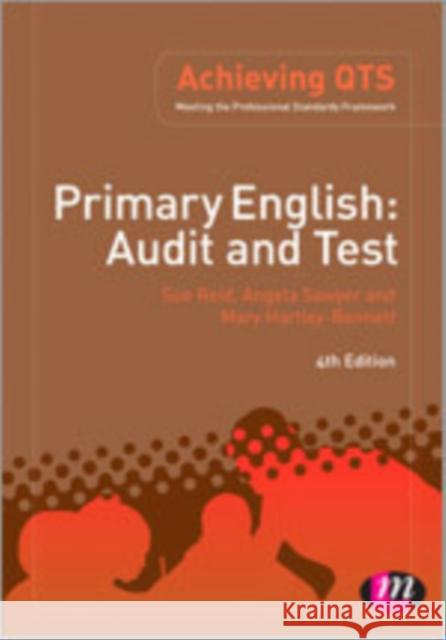 Primary English: Audit and Test: Assessing Your Knowledge and Understanding Sue Reid Angela Sawyer Mary Bennett-Hartley 9781446282748 SAGE Publications Ltd - książka