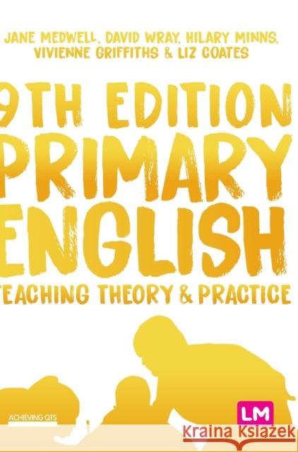 Primary English: Teaching Theory and Practice Jane A. Medwell David Wray Hilary Minns 9781529709810 Learning Matters - książka