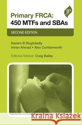 Primary Frca: 450 Mtfs and Sbas El-Boghdadly, Kariem 9781909836952 JP Medical Publishers (ML) - książka