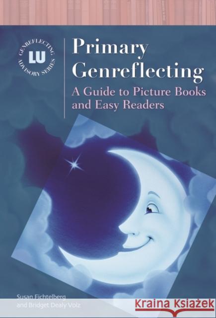 Primary Genreflecting: A Guide to Picture Books and Easy Readers Fichtelberg, Susan 9781563089077 Libraries Unlimited - książka