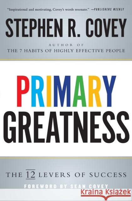 Primary Greatness: The 12 Levels of Success Covey, Stephen R. 9781501106583 Simon & Schuster - książka