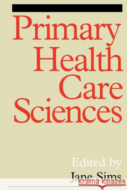 Primary Health Care Sciences Sims, Jane 9781861561039 Taylor & Francis Group - książka