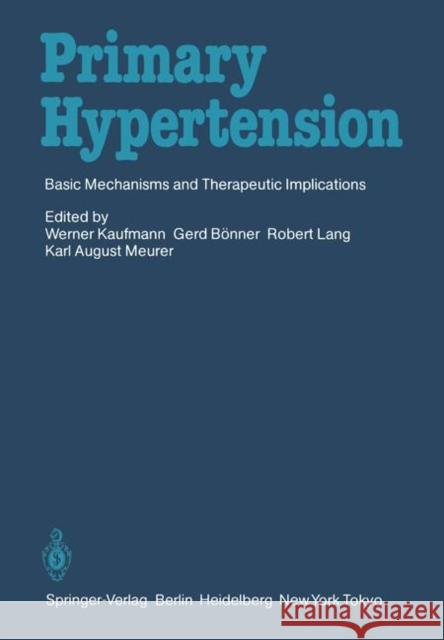 Primary Hypertension: Basic Mechanisms and Therapeutic Implications Kaufmann, Werner 9783540163909 Springer - książka